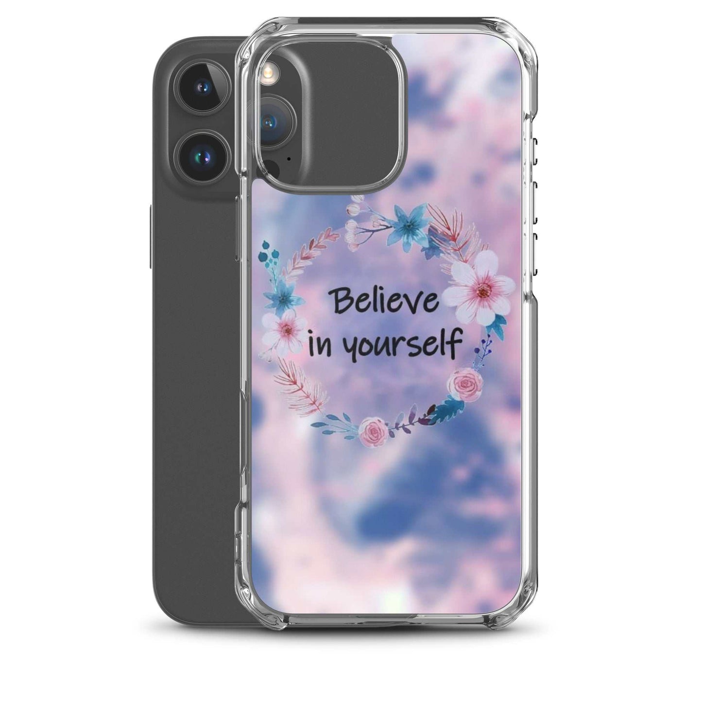 Phone case with floral design and 'Believe in yourself' text on a colorful background