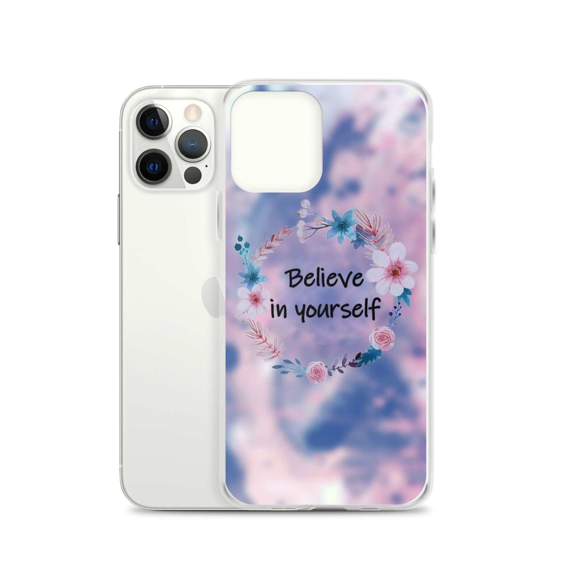 Phone case with floral design and 'Believe in yourself' text on a soft pastel background