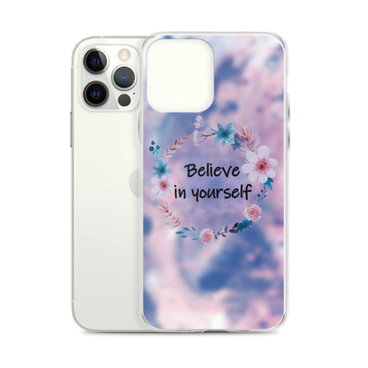 Phone case with floral design and 'Believe in yourself' text on a white background
