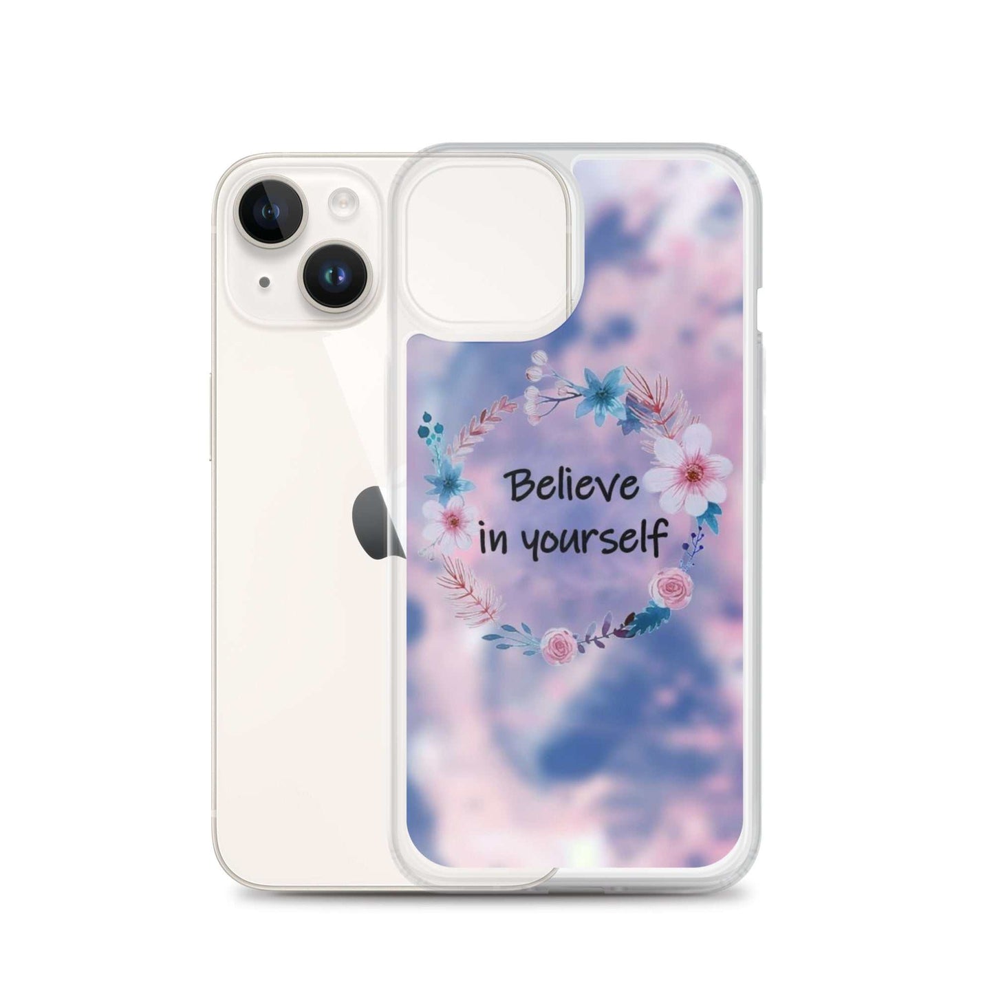 Phone case with floral design and 'Believe in yourself' text on a white background