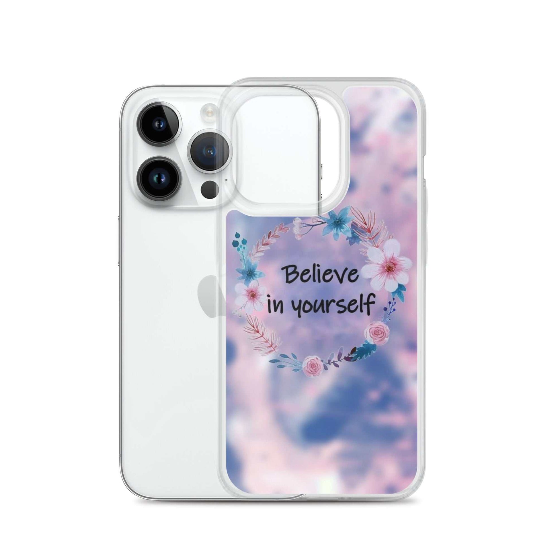 Phone case with floral design and 'Believe in yourself' text on a pastel background