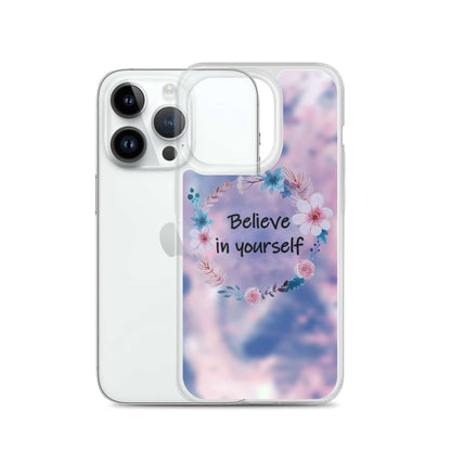 Phone case with floral design and 'Believe in yourself' text on a pastel background