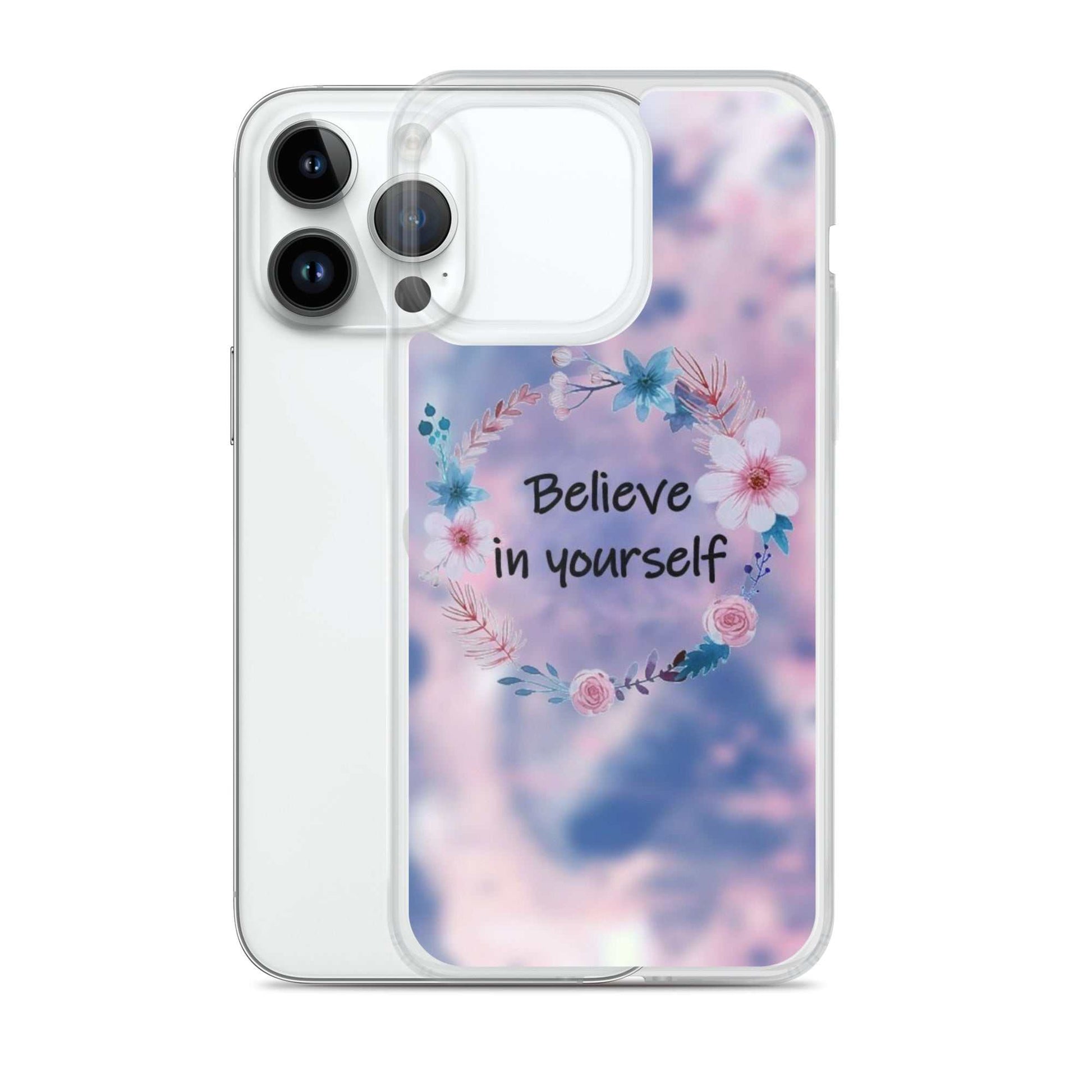 Phone case with floral design and 'Believe in yourself' text on a colorful background