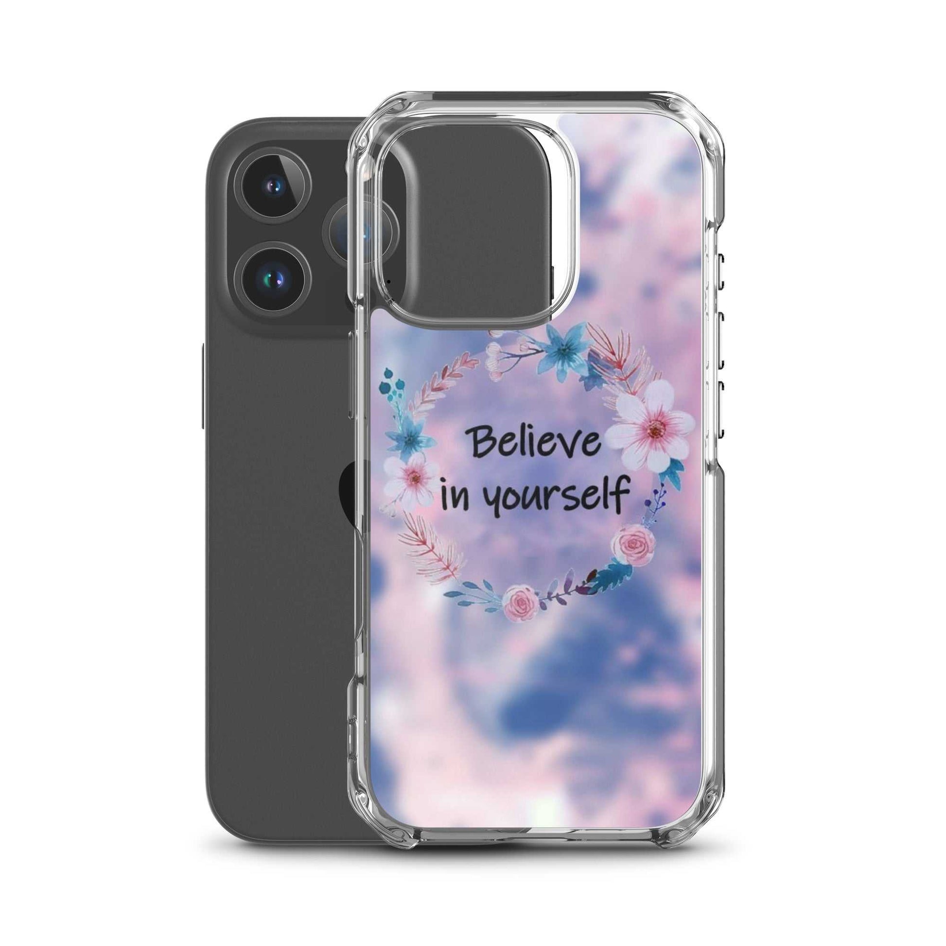 Phone case with floral design and 'Believe in yourself' text on a white background