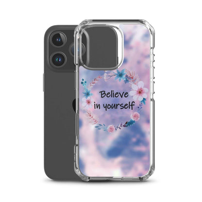 Phone case with floral design and 'Believe in yourself' text on a white background