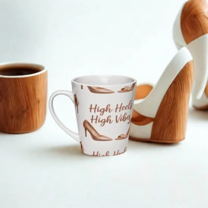 High Heels and High Vibes Latte Mug with elegant high heel design and empowering text, premium ceramic 12oz coffee cup